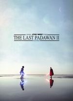 Watch The Last Padawan 2 Zumvo