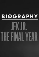 Watch Biography: JFK Jr. The Final Years Zumvo