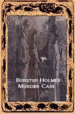 Watch Burstup Holmes Murder Case Zumvo