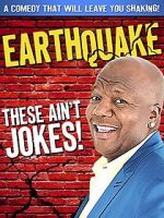 Watch Earthquake: These Ain\'t Jokes (TV Special 2014) Zumvo