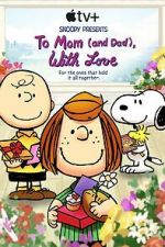 Watch Snoopy Presents: To Mom (and Dad), with Love (TV Special 2022) Zumvo