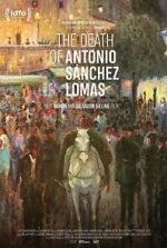 Watch The Death of Antonio Sanchez Lomas Zumvo