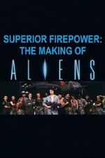 Watch Superior Firepower: The Making of \'Aliens\' Zumvo