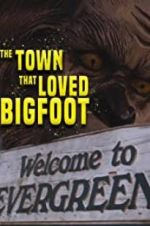 Watch The Town that Loved Bigfoot Zumvo