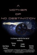 Watch A Mother of No Destination Zumvo