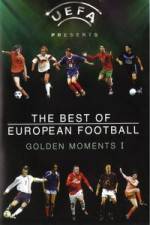 Watch The Best of European Football - Golden Moments 1 Zumvo