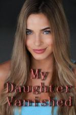 Watch My Daughter Vanished Zumvo