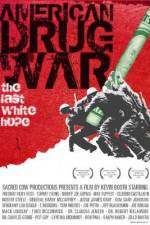 Watch American Drug War The Last White Hope Zumvo