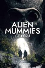 Watch Alien Mummies of Peru Zumvo