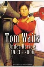 Watch Tom Waits - Under Review: 1983-2006 Zumvo