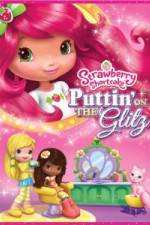 Watch Strawberry Shortcake: Puttin on the Glitz Zumvo