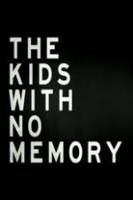 Watch The Kids With no Memory Zumvo