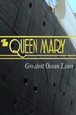 Watch The Queen Mary: Greatest Ocean Liner Zumvo