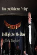 Watch Bad Night for the Blues Zumvo