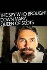 Watch The Spy Who Brought Down Mary Queen of Scots Zumvo