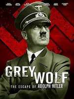 Watch Grey Wolf: Hitler's Escape to Argentina Zumvo