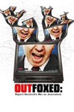 Watch Outfoxed: Rupert Murdoch\'s War on Journalism Zumvo