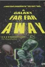 Watch A Galaxy Far, Far Away Zumvo