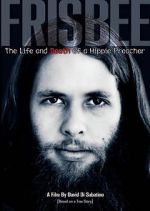 Watch Frisbee: The Life and Death of a Hippie Preacher Zumvo