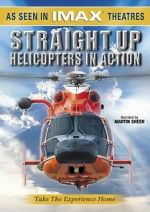 Watch Straight Up: Helicopters in Action Zumvo