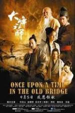 Watch Once Upon a Time In The Old Bridge Zumvo