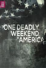 Watch One Deadly Weekend in America Zumvo