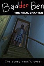 Watch Badder Ben: The Final Chapter Zumvo