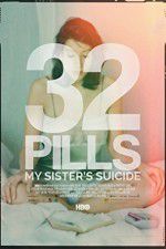 Watch 32 Pills: My Sisters Suicide Zumvo