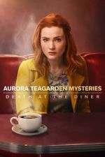 Watch Aurora Teagarden Mysteries: Death at the Diner Zumvo