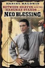 Watch Ned Blessing: The True Story of My Life Zumvo