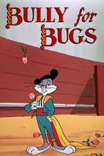 Watch Bully for Bugs (Short 1953) Zumvo