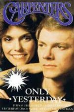 Watch Only Yesterday: The Carpenters\' Story Zumvo