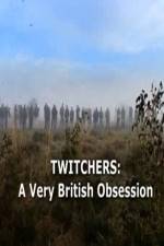 Watch Twitchers: a Very British Obsession Zumvo