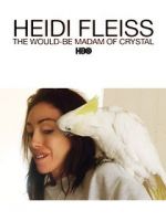 Watch Heidi Fleiss: The Would-Be Madam of Crystal Zumvo