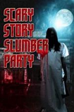 Watch Scary Story Slumber Party Zumvo