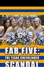 Watch Fab Five: The Texas Cheerleader Scandal Zumvo