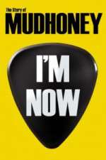 Watch I'm Now: The Story of Mudhoney Zumvo