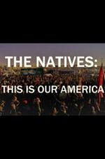 Watch The Natives: This Is Our America Zumvo