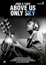 Watch John & Yoko: Above Us Only Sky Zumvo