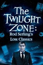 Watch Twilight Zone: Rod Serling\'s Lost Classics Zumvo