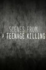 Watch Scenes from a Teenage Killing Zumvo