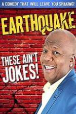 Watch Earthquake: These Ain't Jokes Zumvo