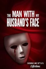 Watch The Man with My Husband\'s Face Zumvo