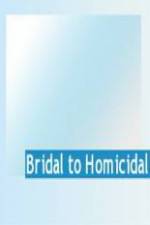 Watch Bridal To Homicidal Zumvo