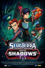 Watch Slugterra Into the Shadows Zumvo