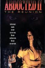 Watch Abducted II The Reunion Zumvo