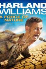 Watch Harland Williams A Force of Nature Zumvo
