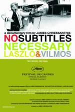 Watch No Subtitles Necessary: Laszlo & Vilmos Zumvo