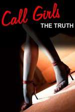 Watch Call Girls The Truth Documentary Zumvo