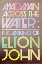 Watch The Making of Elton John Madman Across the Water Zumvo